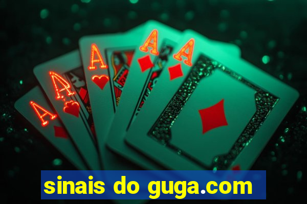 sinais do guga.com